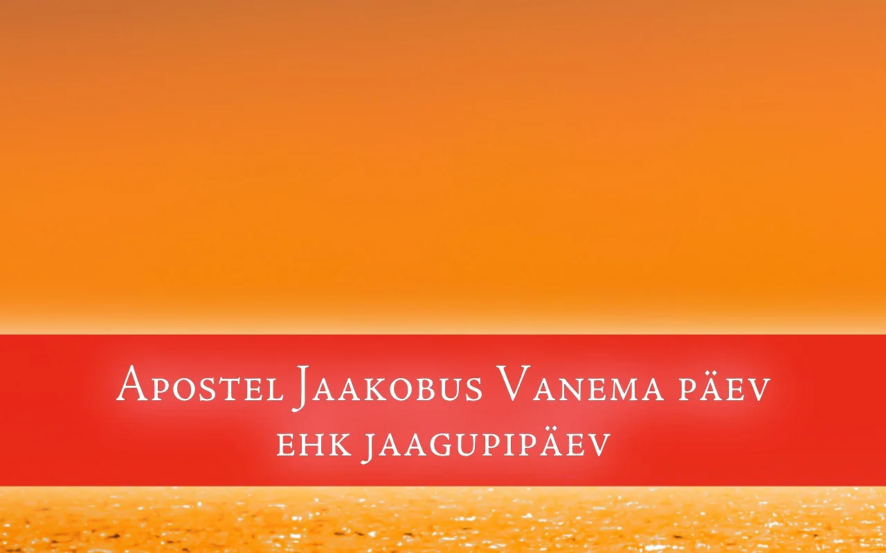 Apostel Jaakobus Vanema päev ehk jaagupipäev
