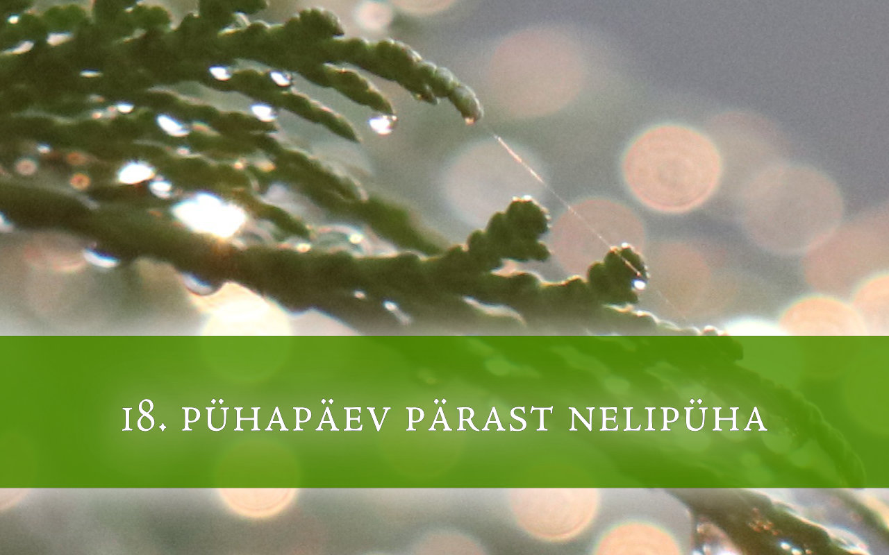 18. pühapäev pärast nelipüha 2026