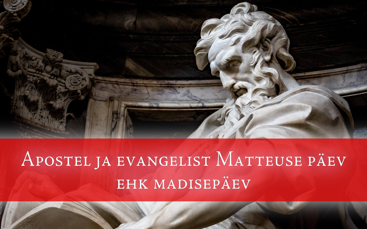 🌿 APOSTEL JA EVANGELIST MATTEUSE PÄEV EHK MADISEPÄEV 🌿 Matteus kandis algselt nime Leevi ja istus tollihoones, kui Jeesus ütles talle: „Järgne mulle!“ Ta ei saa