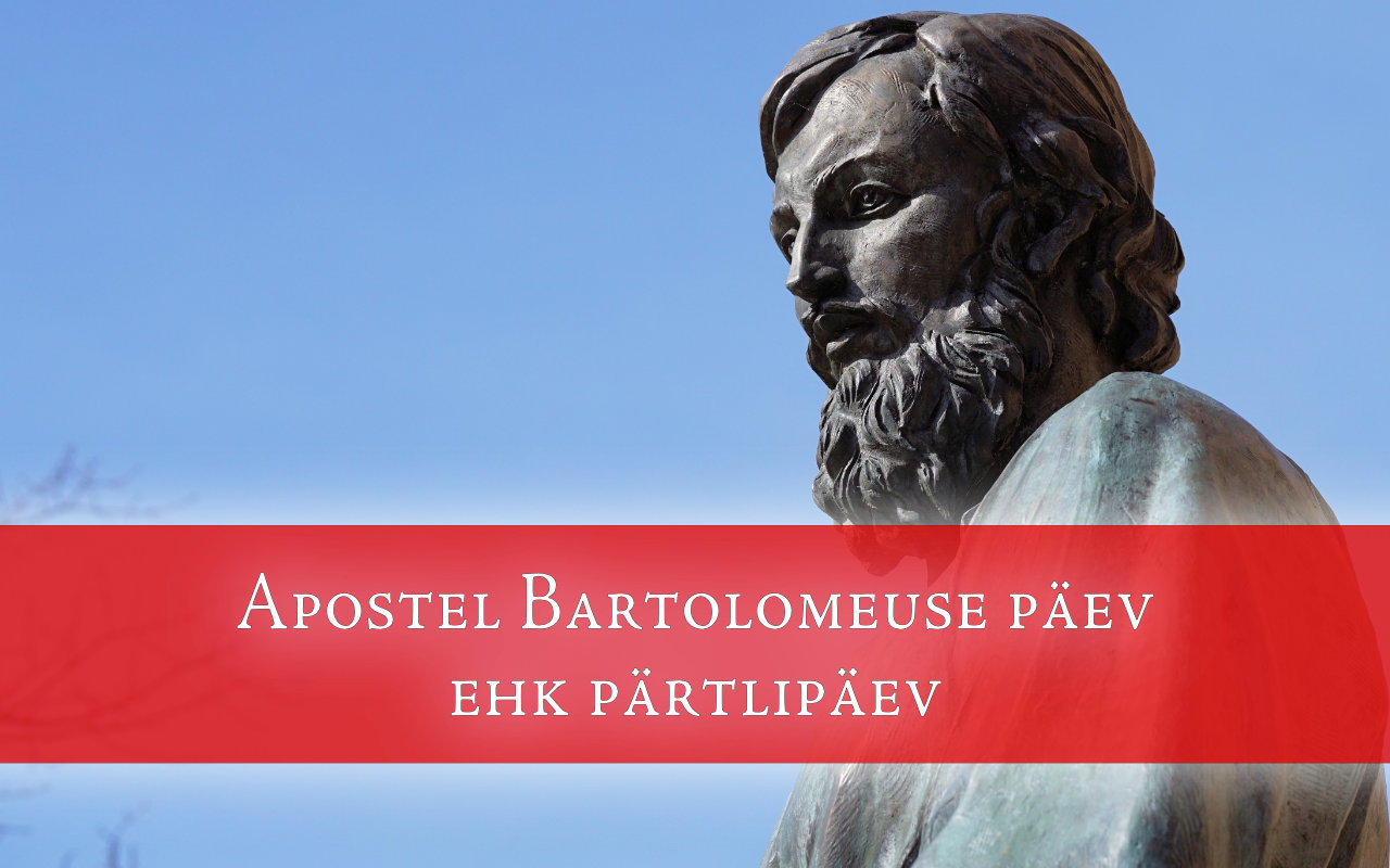 Apostel Bartolomeuse päev ehk pärtlipäev