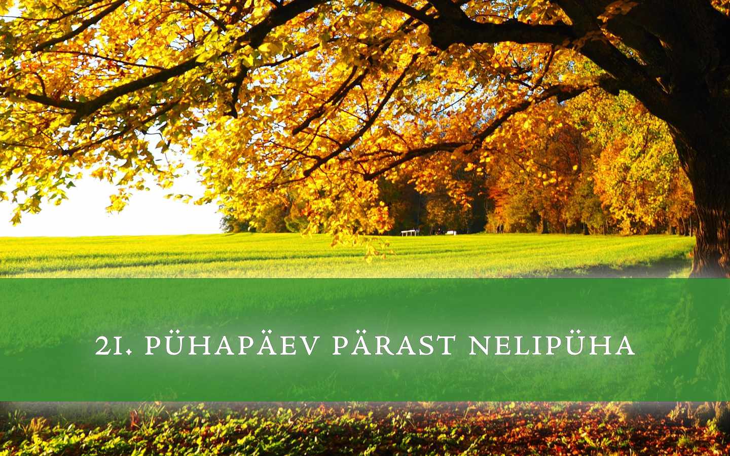 21. pühapäev pärast nelipüha 2026